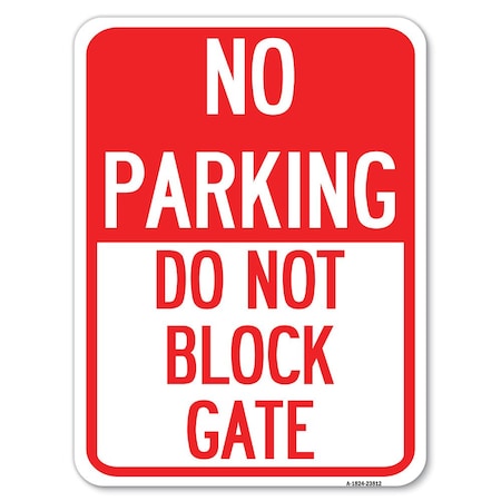 Signmission No Parking-Do Not Block Gate Heavy-Gauge Aluminum Rust Proof Parking Sign, 18" x 24", A-1824-23812 A-1824-23812
